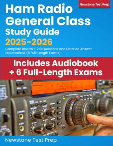 Ham Radio General Class Study Guide 2025-2026: Complete Review + 210 Questions and Detailed Answer Explanations (6 Full-Length Exams)