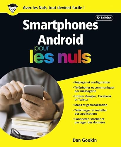 Smartphones Android pour les Nuls grand format, 5e édition: édition Android 7 Nougat