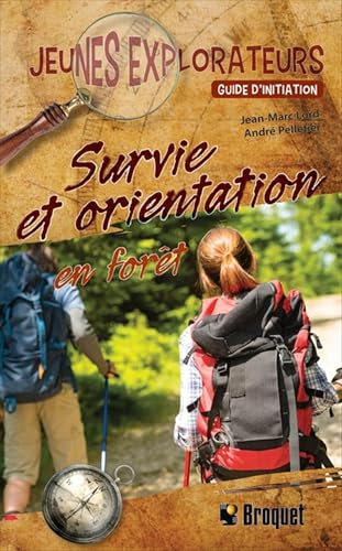Survie et orientation en forêt. Guide d'initiation