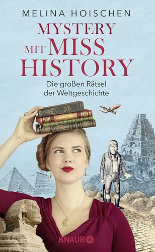 Mystery mit Miss History: Die großen Rätsel der Weltgeschichte | Von Melina Hoischen, Social-Media-Star misshistory und Geschichts- & Kunstexpertin des TV-Formats “Das ist also Kunst” bei ZDF Kultur
