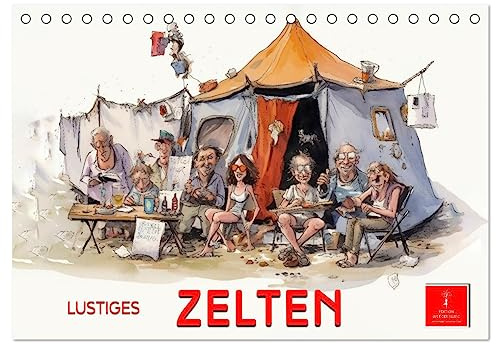 Lustiges Zelten (Tischkalender 2026 DIN A5 quer), CALVENDO Monatskalender: Lustiges Zelten - glückliche Auszeit von der Zivilisation. (CALVENDO Spass)