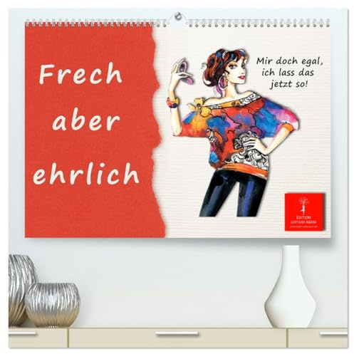 Frech aber ehrlich (hochwertiger Premium Wandkalender 2026 DIN A2 quer), Kunstdruck in Hochglanz: Lustige Sprüche zaubern immer ein Lächeln ins Gesicht. (CALVENDO Spass)