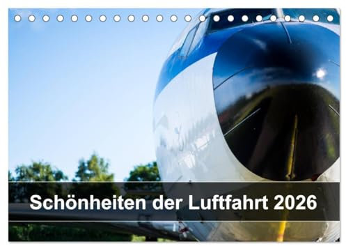 Schönheiten der Luftfahrt 2026 (Tischkalender 2026 DIN A5 quer), CALVENDO Monatskalender: Fotografien aus der Luftfahrt. (CALVENDO Mobilitaet)