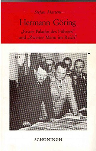 Hermann Göring: ,,Erster Paladin des Führers und ,,Zweiter Mann im Reich (Sammlung Schöningh zur Geschichte und Gegenwart)