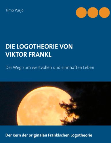 Die Logotheorie von Victor Frankl: Der Weg zum wertvollen und sinnhaften Leben