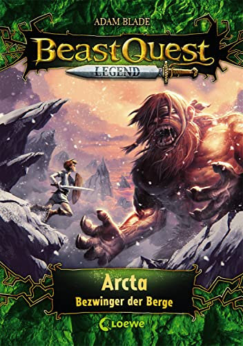 Beast Quest Legend (Band 3) - Arcta, Bezwinger der Berge: Kinderbuch für Jungen ab 8 Jahre - Mit farbigen Illustrationen