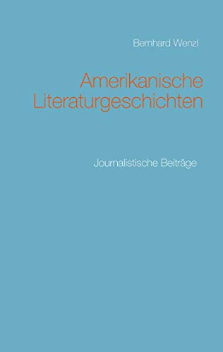 Amerikanische Literaturgeschichten: Journalistische Beiträge