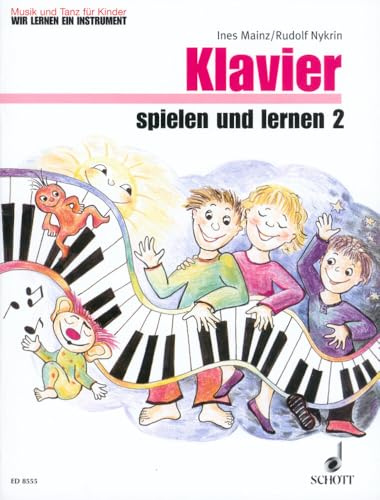 Klavier spielen und lernen: Band 2. Klavier. (Musik und Tanz für Kinder - Wir lernen ein Instrument, Band 2)