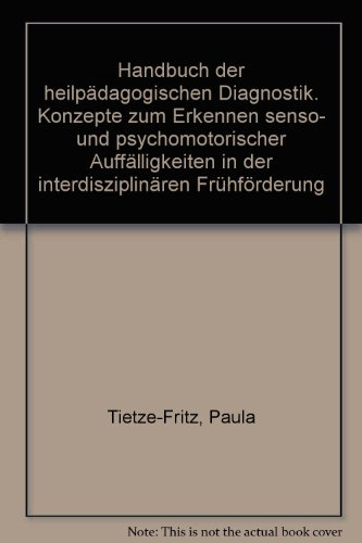 Handbuch der heilpädagogischen Diagnostik. Konzepte zum Erkennen senso- und psychomotorischer Auffälligkeiten in der interdisziplinären Frühförderung