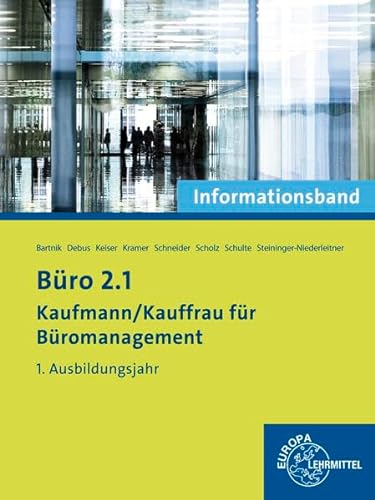 Büro 2.1- Kaufmann/Kauffrau für Büromanagement: Informationsband 1. Ausbildungsjahr