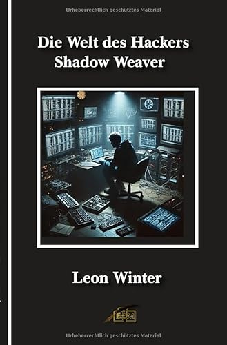 Die Welt des Hackers Shadow Weaver