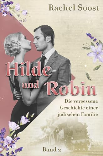 Hilde und Robin: Die vergessene Geschichte einer jüdischen Familie