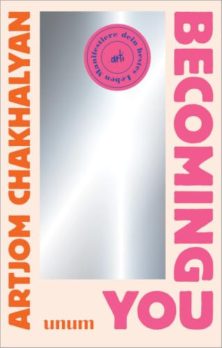 Becoming You: Manifestiere dein bestes Leben - Affirmationen für Selbstvertrauen, Selbstliebe und Glück