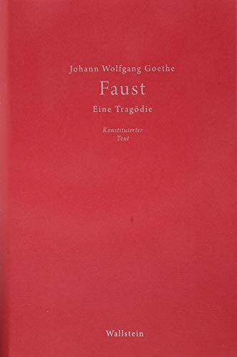 Faust. Eine Tragödie: Konstituierter Text (Johann Wolfgang Goethe. Faust. Historisch-kritische Edition)