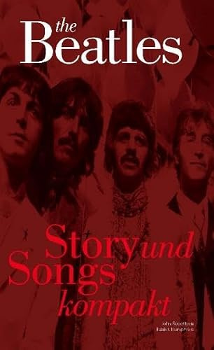 The Beatles. Story & Songs Kompakt: The Beatles - Story Und Songs Kompakt (Revised)