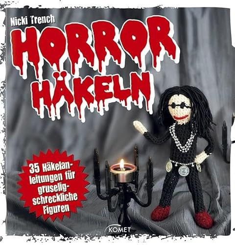 Horror-Häkeln: 35 Häkelanleitungen für gruselig-schreckliche Figuren