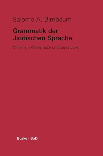 Grammatik der Jiddischen Sprache: Mit einem Wörterbuch und Lesestücken