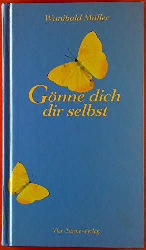 Gönne dich dir selbst: Von der Kunst sich gut zu sein