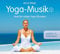 Yoga-Musik 1 - Meditativ & entspannend (Wellness-Musik)