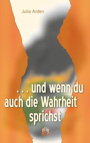 ... und wenn du auch die Wahrheit sprichst: Liebesroman
