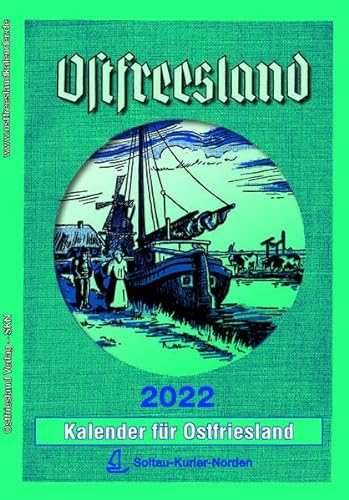 Ostfreesland Kalender 2022: Kalender für Ostfriesland (Ostfreeslandkalender: Kalender für Ostfriesland)