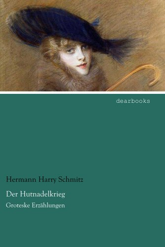 Der Hutnadelkrieg: Groteske Erzaehlungen: Groteske Erzählungen
