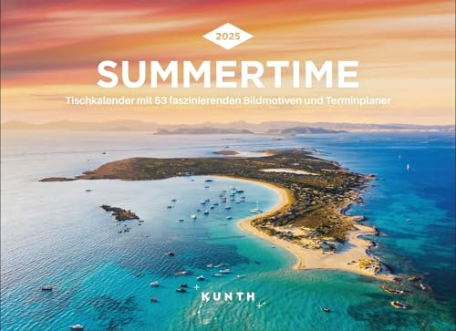 Summertime - KUNTH Tischkalender 2025: Wochenkalender mit faszinierenden Fotomotiven und einem praktischen Terminplaner