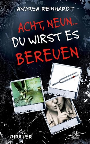 Acht, Neun ... du wirst es bereuen: Ein düsterer Psychothriller der Extraklasse (Tick, Tock ... tot., Band 5)