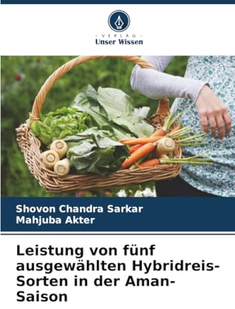 Leistung von fünf ausgewählten Hybridreis-Sorten in der Aman-Saison