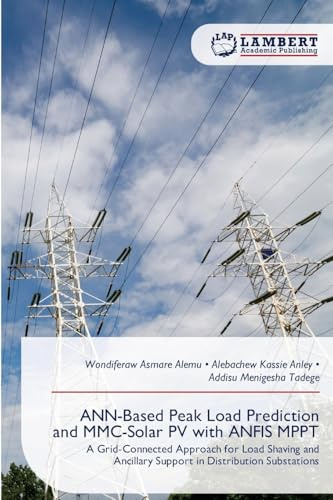 ANN-Based Peak Load Prediction and MMC-Solar PV with ANFIS MPPT: A Grid-Connected Approach for Load Shaving and Ancillary Support in Distribution Substations