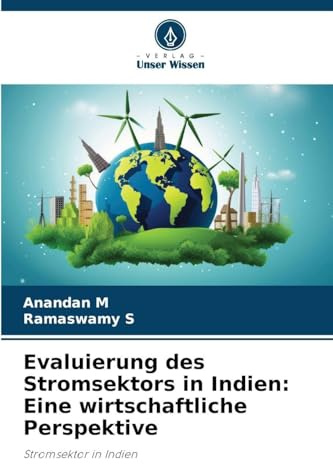 Evaluierung des Stromsektors in Indien: Eine wirtschaftliche Perspektive: Stromsektor in Indien