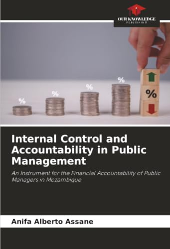 Internal Control and Accountability in Public Management: An Instrument for the Financial Accountability of Public Managers in Mozambique