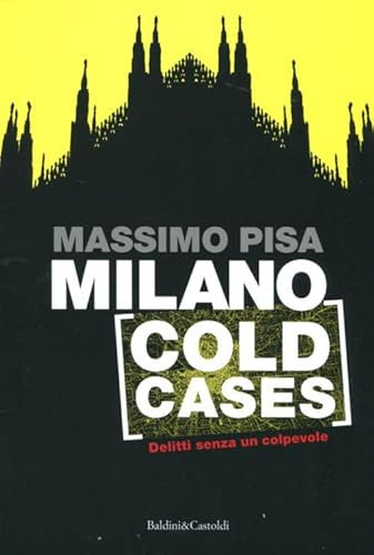 Milano cold cases. Delitti senza un colpevole