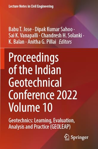 Proceedings of the Indian Geotechnical Conference 2022 Volume 10: Geotechnics: Learning, Evaluation, Analysis and Practice (GEOLEAP) (Lecture Notes in Civil Engineering, Band 538)