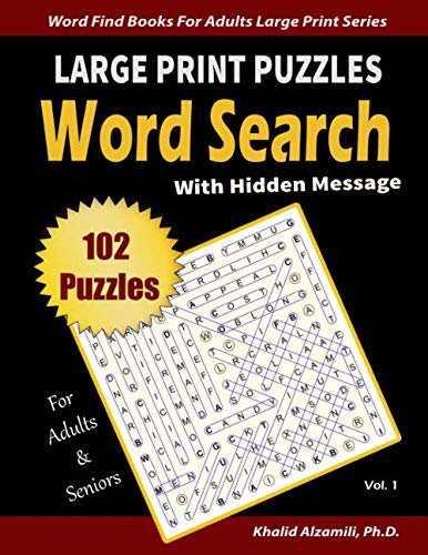 LARGE PRINT PUZZLES : Word Search With Hidden Message: 102 Puzzles for Adults & Seniors : Train Your Brain Anywhere, Anytime! (Word Find Books For Adults Large Print Series, Band 1)