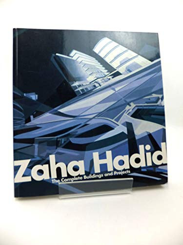 Zaha Hadid: The Complete Buildings and Projects