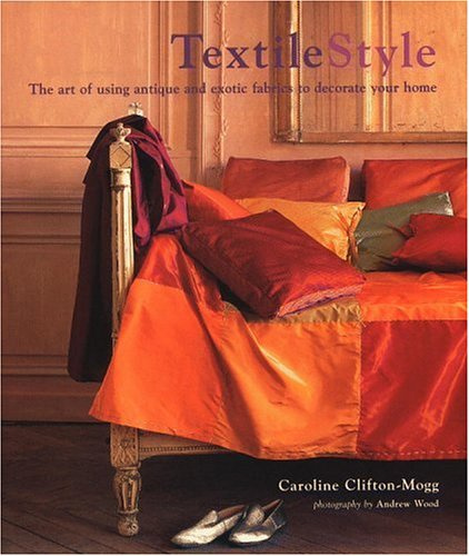 TEXTILE STYLE (HB). The art of using Antique and Exotic fabrics to dec