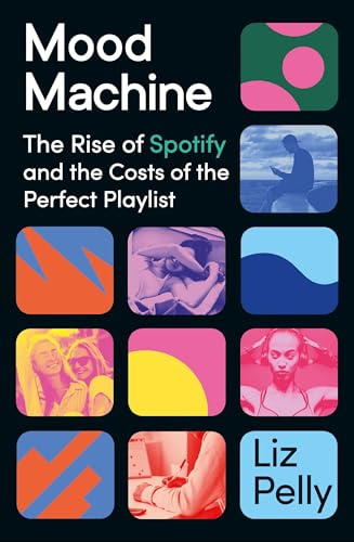 Mood Machine: Music In the Age of Spotify