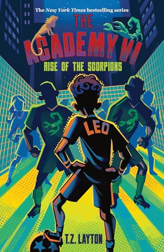 The Academy VI: Rise of the Scorpions: A Fun-Filled Football Adventure (The Academy Series Book 6) (The Academy, 6)