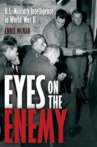 Eyes on the Enemy: U.S. Military Intelligence-gathering Tactics, Techniques and Equipment, 1939–45