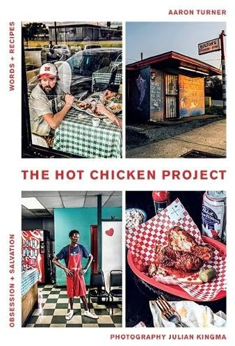 The Hot Chicken Project: Words + Recipes | Obsession + Salvation