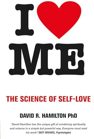 I Heart Me: The Science Of Self-Love: The Science of Self-Love. Foreword by Anita Moorjani
