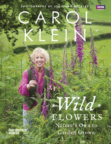 Wild Flowers: Nature's own to garden grown