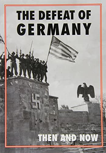Defeat Of Germany Then & Now