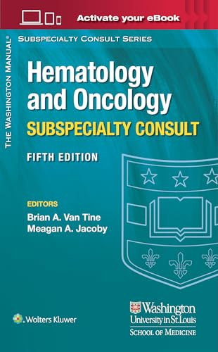 The Washington Manual Hematology and Oncology Subspecialty Consult: The Washington Manual Subspecialty Consult Series