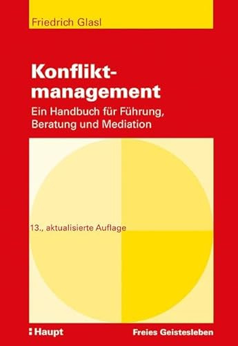 Konfliktmanagement: Ein Handbuch für Führung, Beratung und Mediation