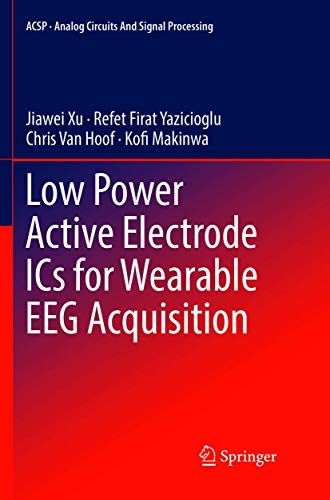 Low Power Active Electrode ICs for Wearable EEG Acquisition (Analog Circuits and Signal Processing)