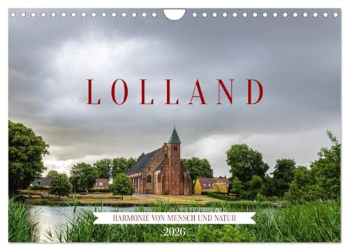 Lolland - Harmonie von Mensch und Natur (Wandkalender 2026 DIN A4 quer), CALVENDO Monatskalender: Lolland - eine Trauminsel im Süden Dänemarks (CALVENDO Orte)