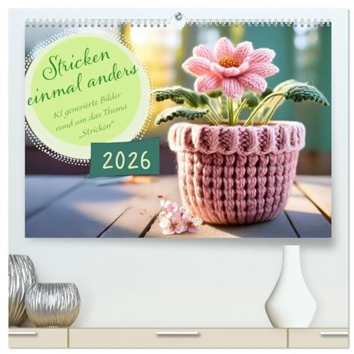 Stricken einmal anders (hochwertiger Premium Wandkalender 2026 DIN A2 quer), Kunstdruck in Hochglanz: Dieses Kunstwerk präsentiert eine Vielzahl von ... Weise interpretieren. (CALVENDO Hobbys)