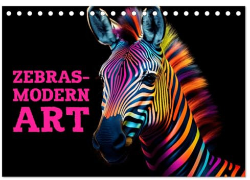 ZEBRAS - Modern Art (Tischkalender 2026 DIN A5 quer), CALVENDO Monatskalender: ZEBRAS - Wo moderne Kunst auf Streifen der Kreativität trifft (CALVENDO Tiere)